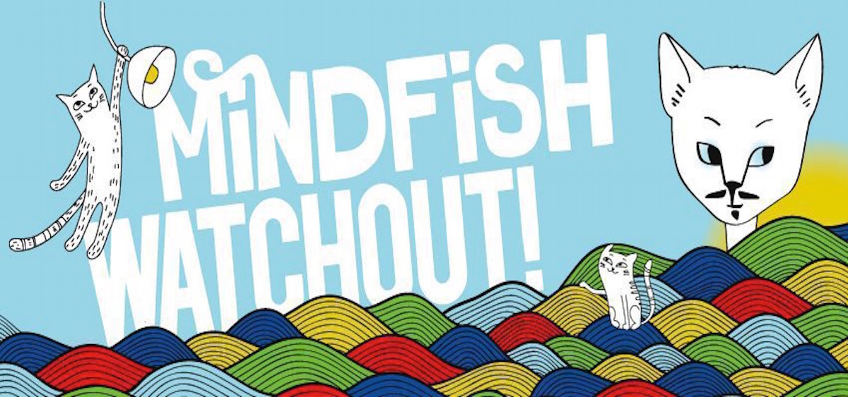 Mindfish/Watchout! banner