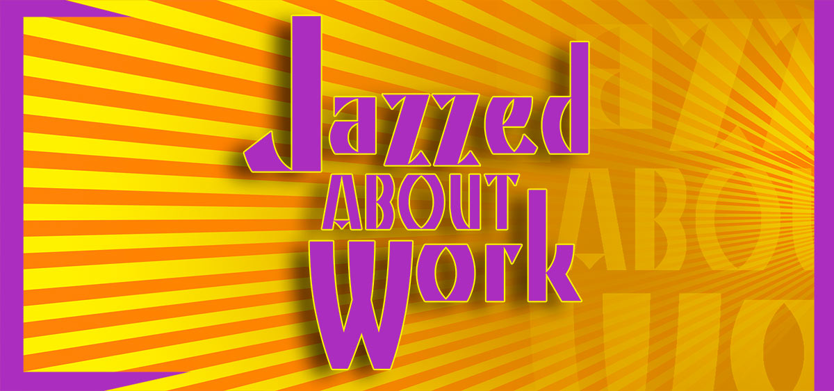 Podcast banner, Jazzed About Work