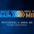 Change Your Brain, Heal Your Mind with Daniel Amen, MD title slide