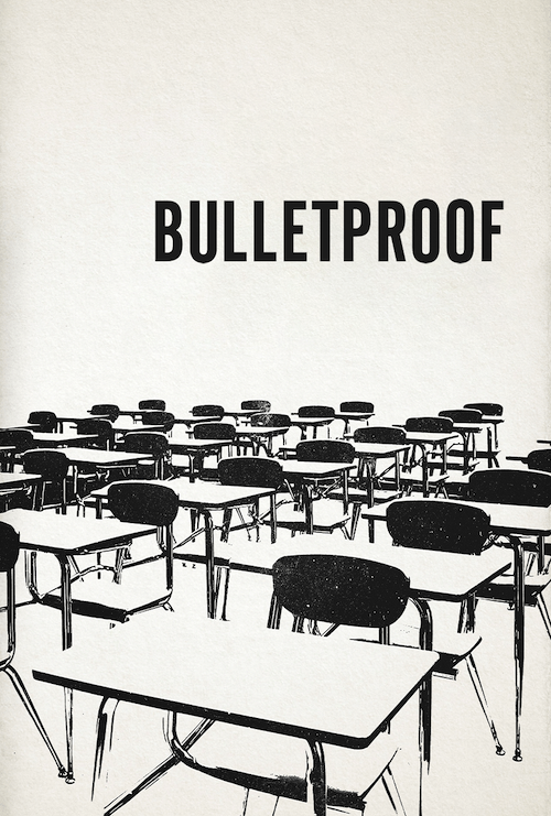 poster for "Bulletproof" documentary with rows of empty school desks
