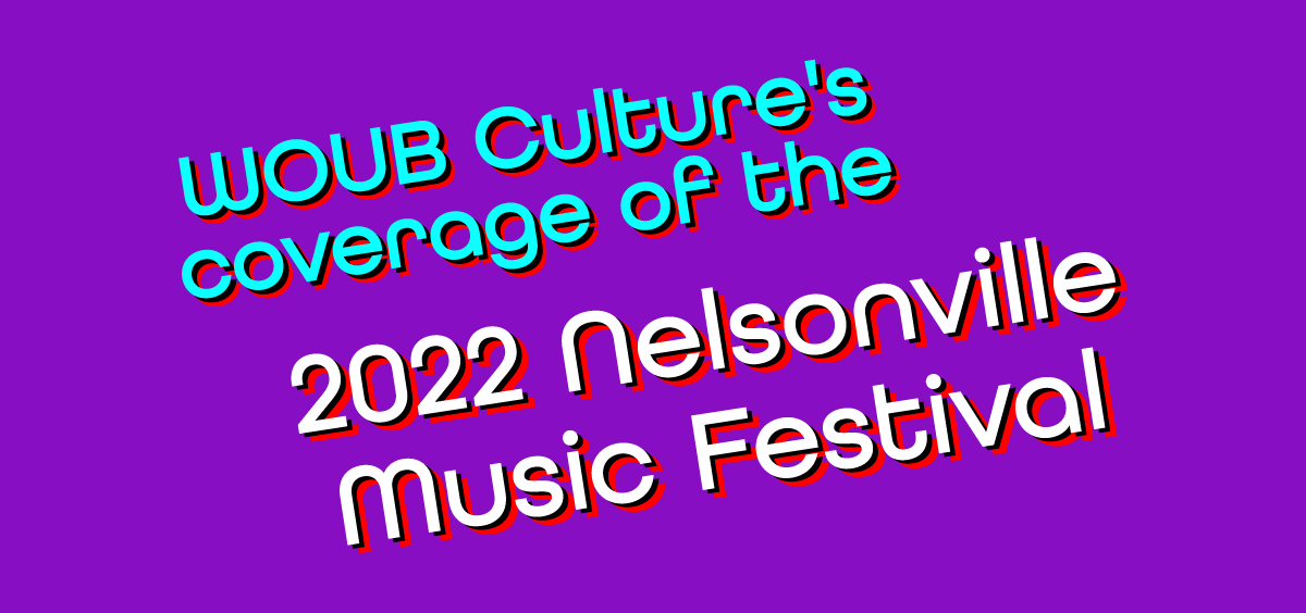 The graphic reads "WOUB Culture's coverage of the 2022 Nelsonville Music Festival"