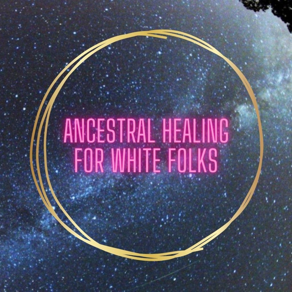 An image with pink text that reads "Ancestral healing for white folks," against a starry sky.