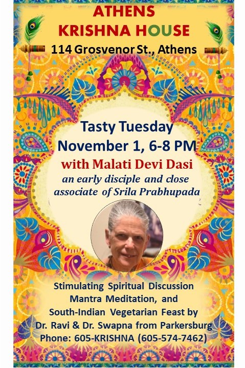 The image is a flyer for Athens Krishna House. The text reads: Athens Krishna House 114 Grosvenor Street, Athens, Ohio 45701. Tasty Tuesday November 1, 6-8 p.m. with Malati Devi Dasi an early disciple and close associate of Serial Prabhupada stimulating spiritual discussion mantra meditation and south Indian vegetarian feast by Dr. Ravi and Dr. Swapna from Parkersburg. 605-KRISHNA (605-574-7462)
