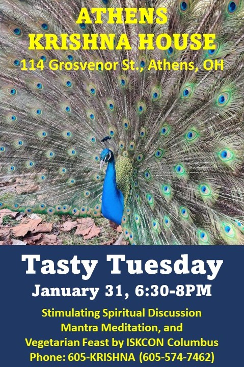 The image is a flyer for Athens Krishna House. The text reads: Athens Krishna House 114 Grosvenor Street, Athens, Ohio 45701. Tasty Tuesday January 31, 6:30-8 p.m. mantra music meditation, spiritual discussion, and vegetarian feast by ISKCON Columbus. Program is free, donations gratefully accepted. www.athenskrishna.com https://www.facebook.com/groups/athenskrishna 605-KRISHNA (605-574-7462)