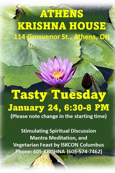 The image is a flyer for Athens Krishna House. The text reads: Athens Krishna House 114 Grosvenor Street, Athens, Ohio 45701. Tasty Tuesday January 24, 6:30-8 p.m. mantra music meditation, spiritual discussion, and vegetarian feast by ISKCON Columbus. Program is free, donations gratefully accepted. www.athenskrishna.com https://www.facebook.com/groups/athenskrishna 605-KRISHNA (605-574-7462)