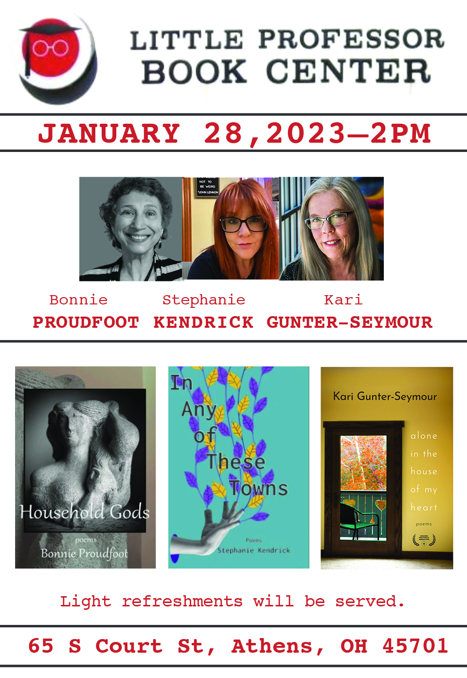 A flyer that reads: Little Professor Book Center January 28, 2023 - 2 p.m. poetry reading featuring: Bonnie Proudfoot, Stephanie Kendrick, and Kari Gunter-Seymour. Light refreshments will be served. 65 South Court Street, Athens OH 45701. There are images of all three poets above images of their recent poetry books.