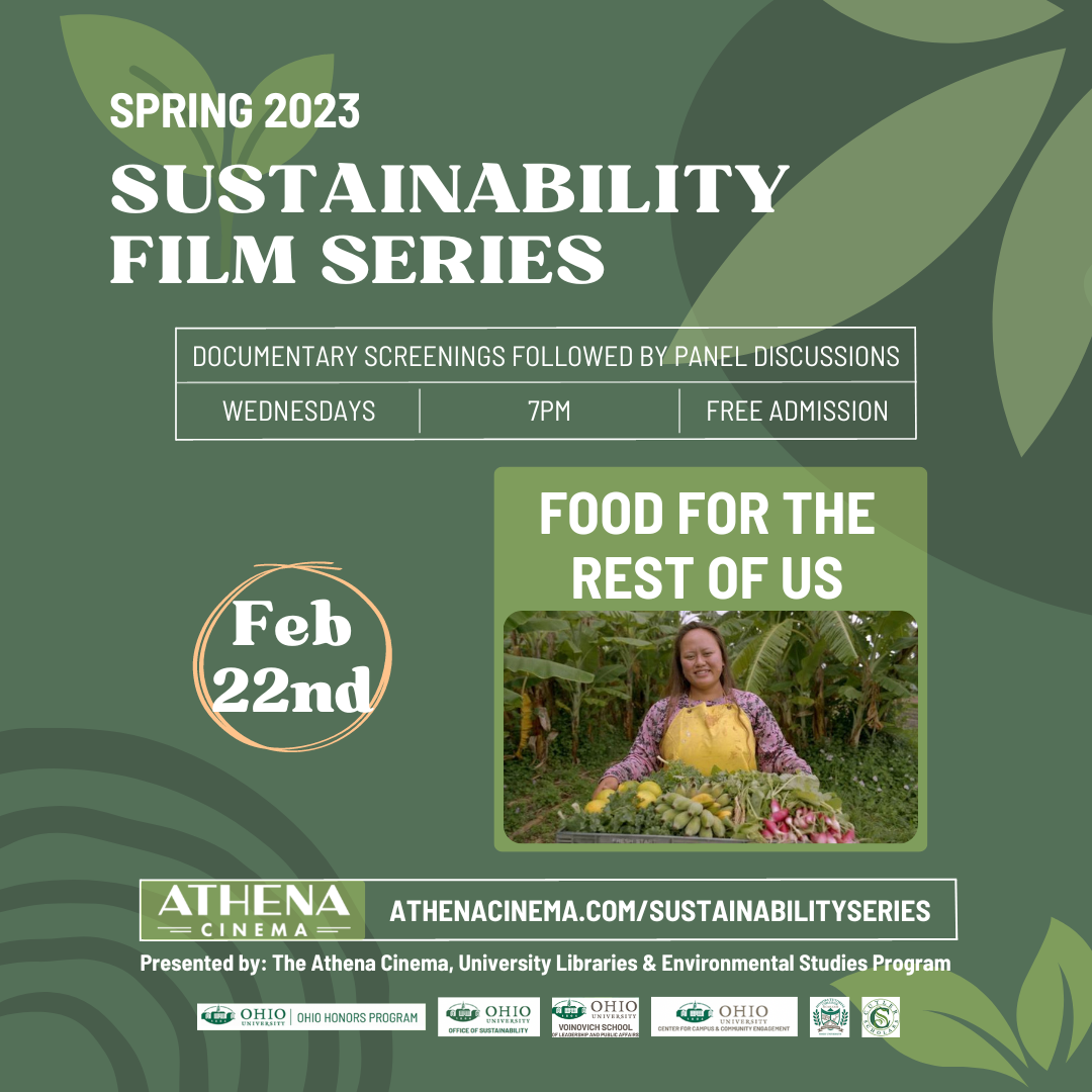 A flyer reading: Spring 2023 Sustainability film series: documentary screenings followed by panel discussions wednesdays 7 pm free admission Feb. 22 Food for the rest of us Athena cinema.
