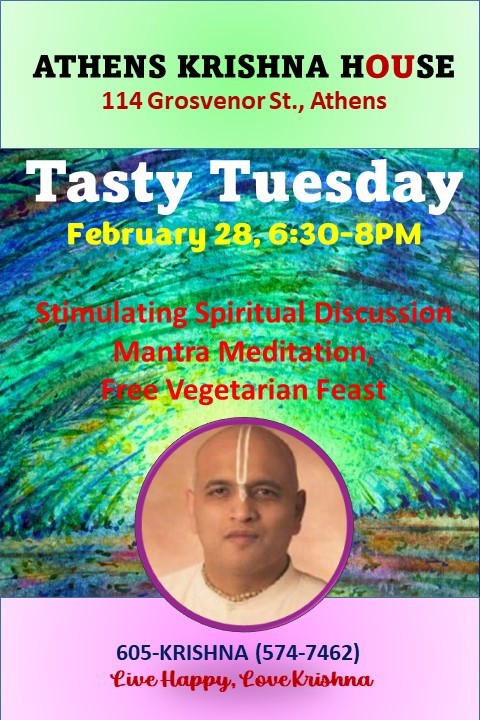 The image is a flyer for Athens Krishna House. The text reads: Athens Krishna House 114 Grosvenor Street, Athens, Ohio 45701. Tasty Tuesday February 28, 6:30 p.m. - 8 p.m. Stimulating spiritual discussion mantra meditation, free vegetarian feast. 605-574-7462 Live happy, love Krishna.