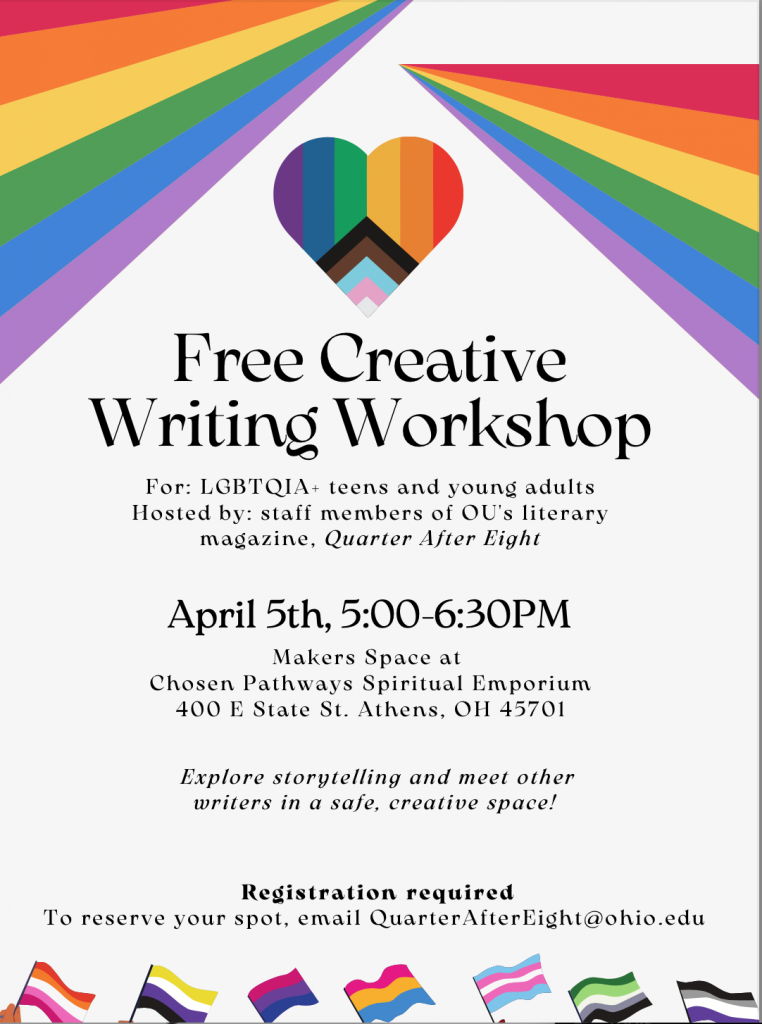 An image of the flyer for the free creative writing workshop being organized by Ohio University's litrary magazine, "Quarter After Eight."