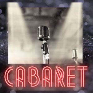 A black and white image of an old time microphone against a blurry gray background with text reading "Cabaret" in red.