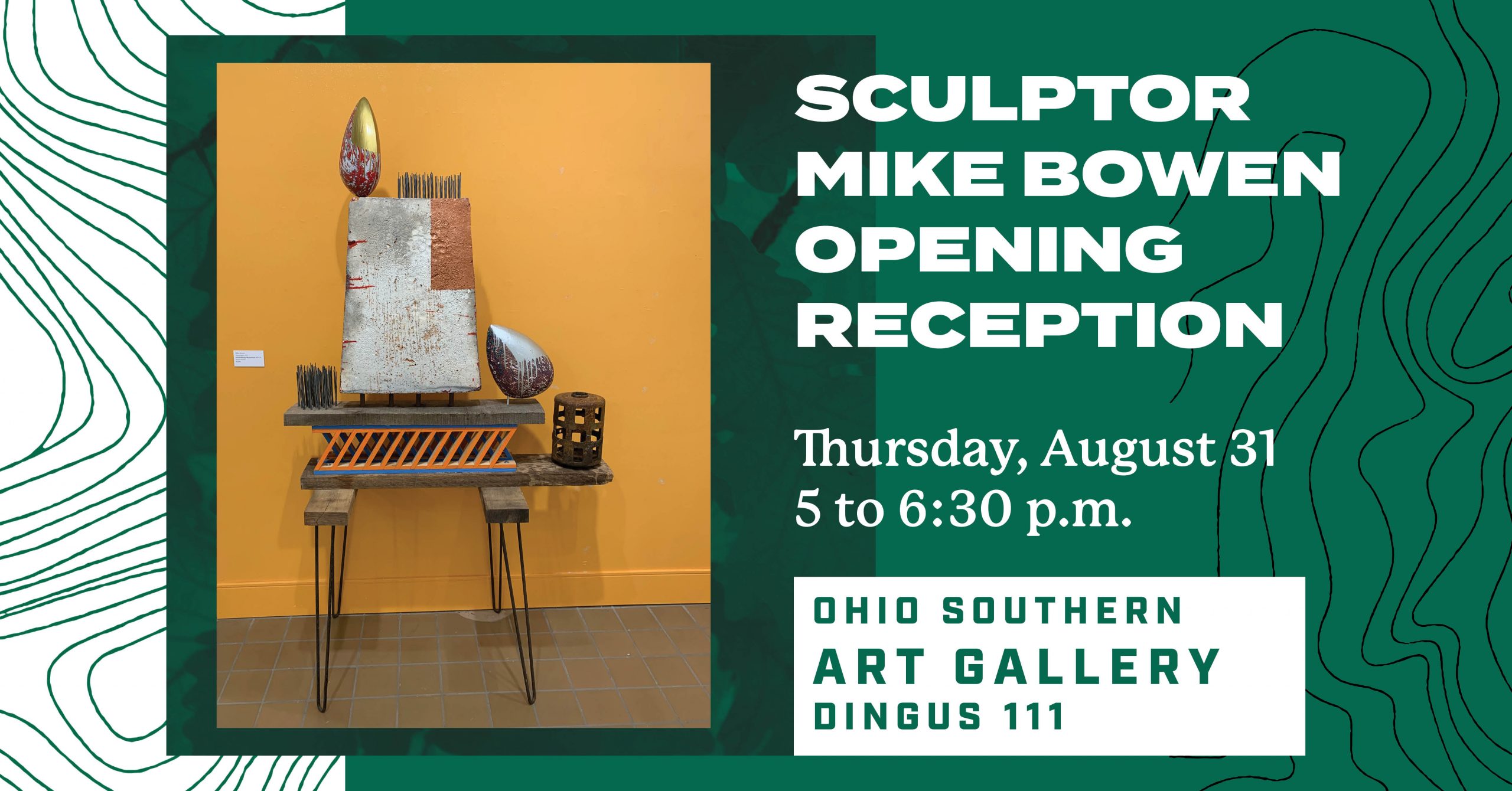 An image advertising the opening of sculptor Mike Bowen's exhibition. The image is green and in a "postcard shape," with an image of one of the artists' works next to information about the event.