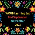 bright floral pattern with the title WOUB Learning Lab Mid September Newsletter
