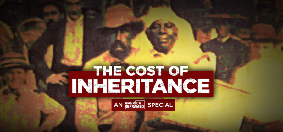The Cost of Inheritance: An America Reframed Special faded black individuals in background