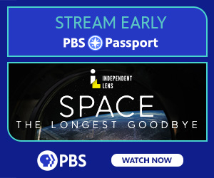 Passport oass through for Space: the Longest Goodbye on Independent Lens