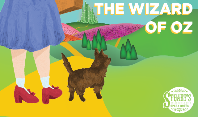 A promotional image for Stuart's Opera House's production of "The Wizard of Oz."