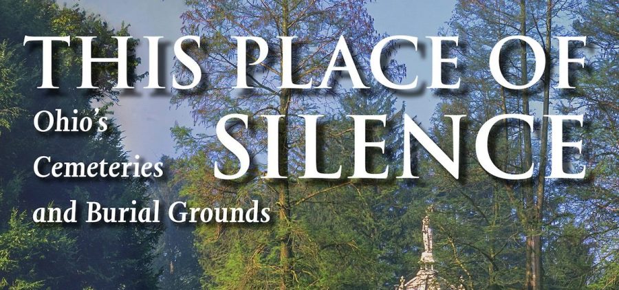 The cover of the book "This Place of Silence: Ohio's Cemeteries and Burial Grounds." The cover image is of a pond in a cemetery in the spring.