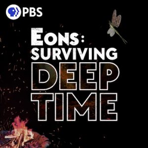 EONS: SURVIVING DEEP TIME podcast title over dark sky with flame ashed rising and dragonfly skirting by