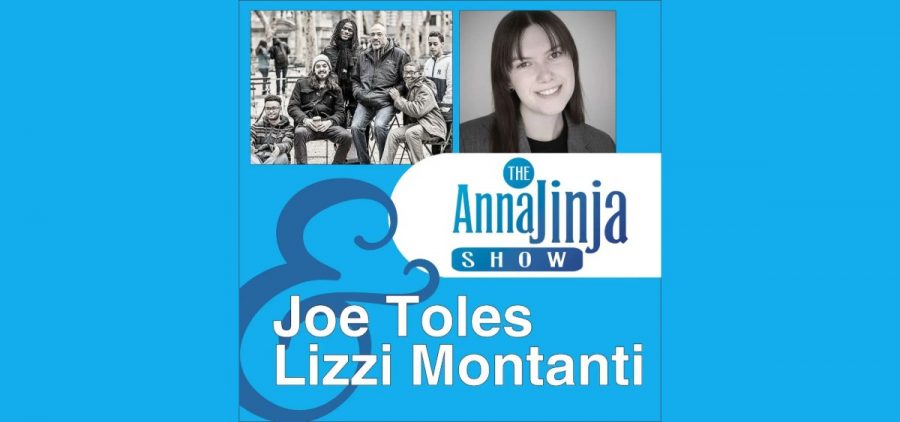 An image with the Anna Jinja Show logo and images of guests Joe Toles and Lizzi Montanti.